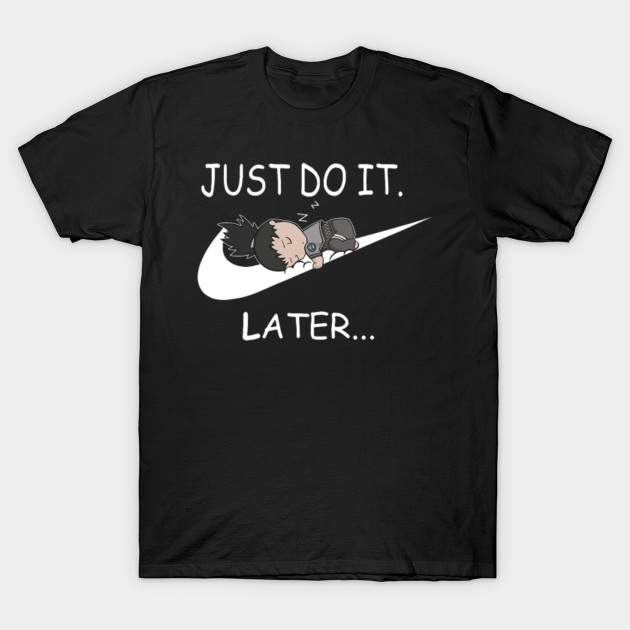 Just Do It Like Shikamaru Shikamaru Nara T Shirt Teepublic