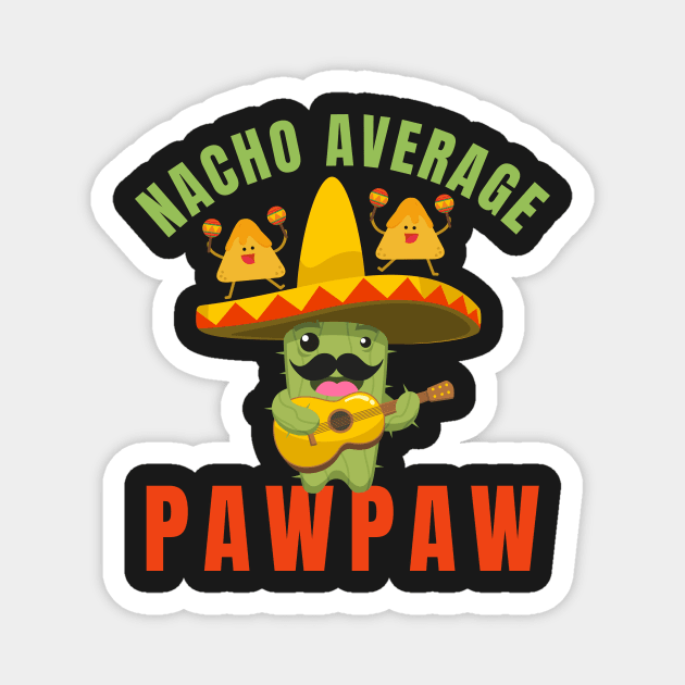 Nacho average pawpaw Magnet by AllPrintsAndArt