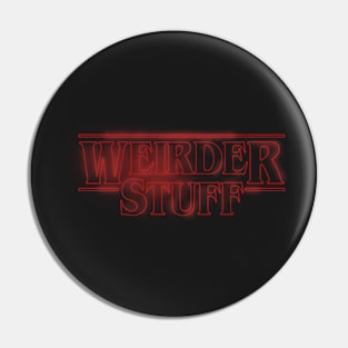 Weirder Stuff Pin