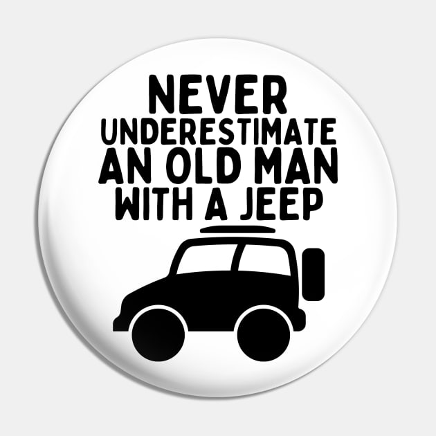 Never underestimate an old man with a jeep Pin by mksjr