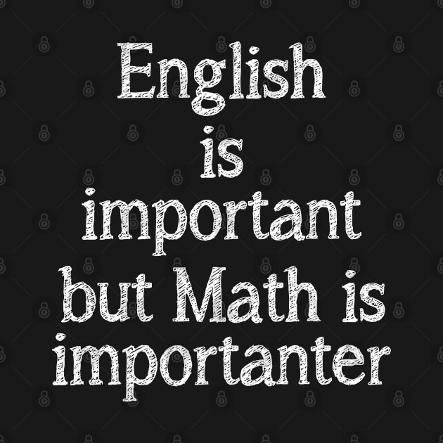 english is important but math is importanter by rodmendonca