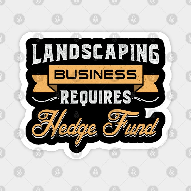 Landscaping Business Four Garden Landscaper Funny Magnet by T-Shirt.CONCEPTS