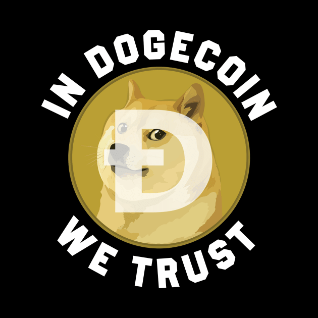 In Dogecoin We Trust by PurpleandOrange