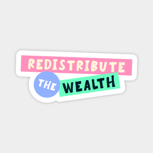 Redistribute The Wealth - Socialist Magnet