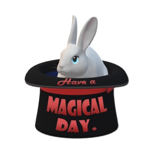 Have a Magical Day - Rabbit in a Hat T-Shirt