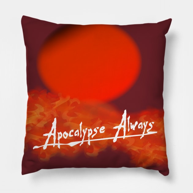 Apocalypse Always Pillow by Cosmic-Fandom