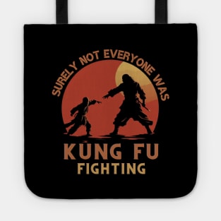 Surly Not Everyone Was Kung Fu Fighting, gift present ideas Tote