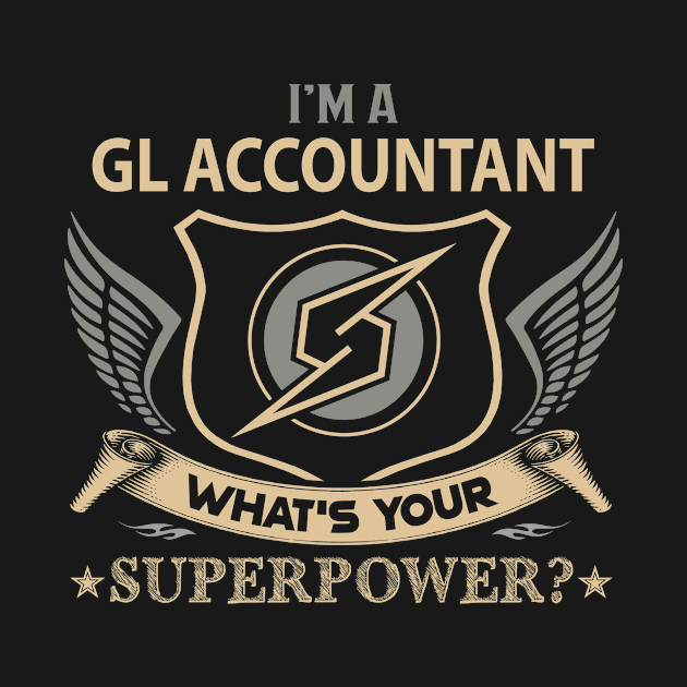 Gl Accountant T Shirt - Superpower Gift Item Tee by Cosimiaart