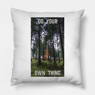 Do Your Own Thing Pillow