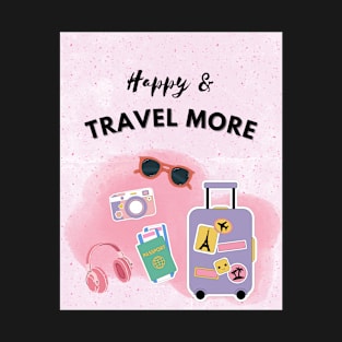 Happy & travel more T-Shirt