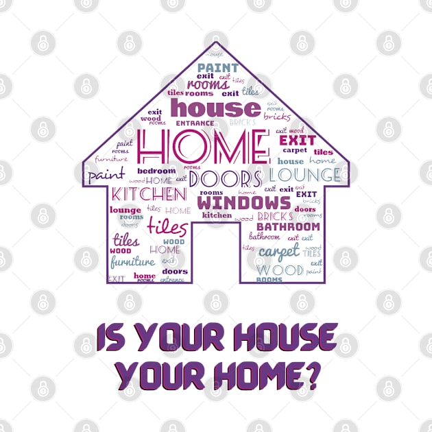 House of words. Is your house your home? #1 by Blue Butterfly Designs 