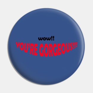 You're gorgeous Pin