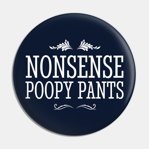 Nonsense Poopy Pants Pin by BodinStreet