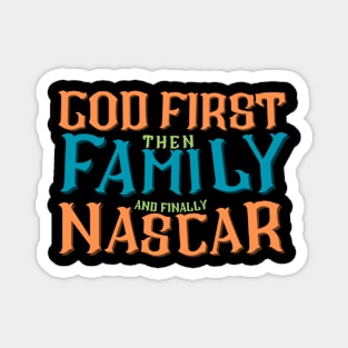 God First Then Family and Finally NASCAR Magnet