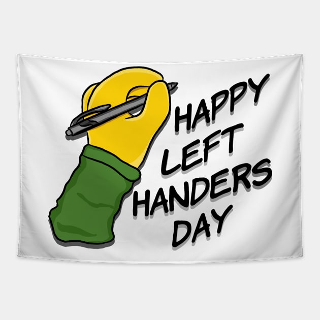 Happy Left Handers Day Tapestry by RoserinArt