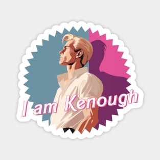 I am Kenough Magnet