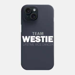 Team Westie Lifetime Dancer Phone Case