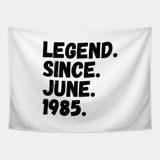 Legend Since June 1985 - Birthday Tapestry