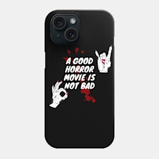 A good horror movie is not bad Phone Case