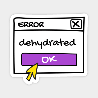 Dehydrated, error message Magnet