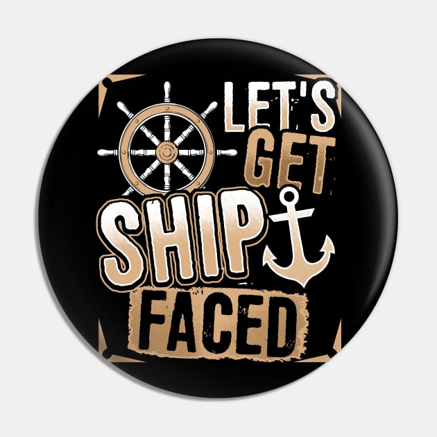 Funny Cruise Shirt Let's Get Ship Faced Pin by kdspecialties