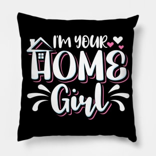 I'm Your Home Girl Realtor Pillow