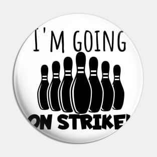 Bowling I'm going on strike Pin