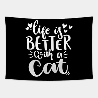 Life Is Better With A Cat. Funny Cat Lover Quote. Tapestry