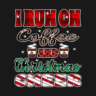 i run on coffee and christmas cheer T-Shirt