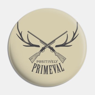 Positively Primeval - badge size for light-colored shirts Pin