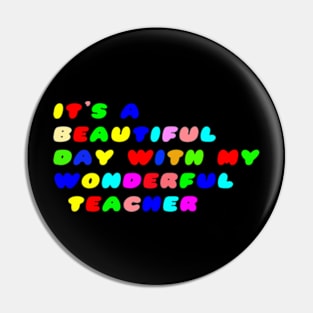 It's a Beautiful Day For Learning,It's abeautiful day,with my wonderful teacher. Pin