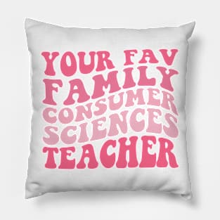 Your Fav Family Consumer Sciences Teacher Retro Groovy Pink Pillow