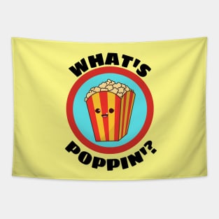 What's Poppin' - Funny Popcorn Pun Tapestry