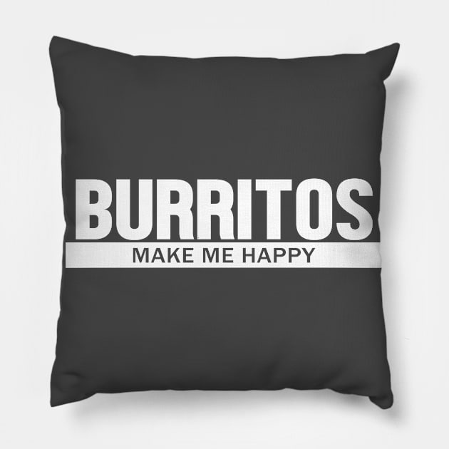 Burritos Make Me Happy Pillow by Korry