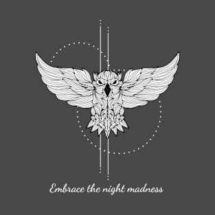 Embrace the night madness T-Shirt