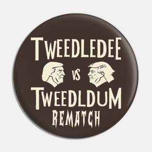 Tweedledee VS Tweedledum REMATCH Pin