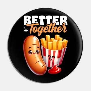 Better Together – Bratwurst Fries Snack Pin