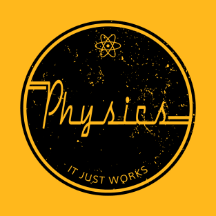 Physics Works T-Shirt