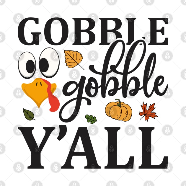 Gobble Gobble Yall by MZeeDesigns