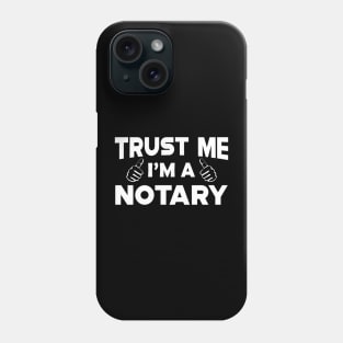 Notary - Trust me I'm a notary Phone Case