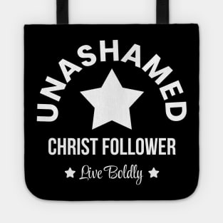 Unashamed, Christ follower Tote