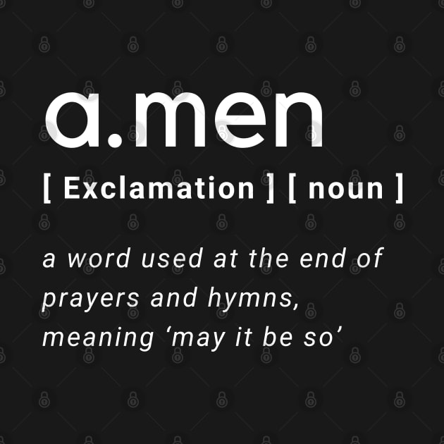 Amen Dictionary Definition Typography - White text Black Background by Mission Bear