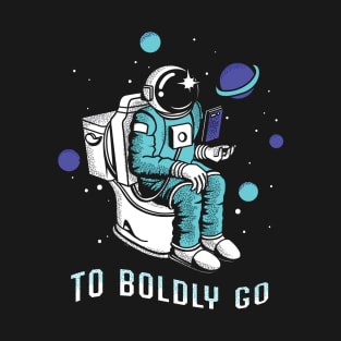 Poopin Astronaut Boldly Go Color Funny Space Gift T-Shirt