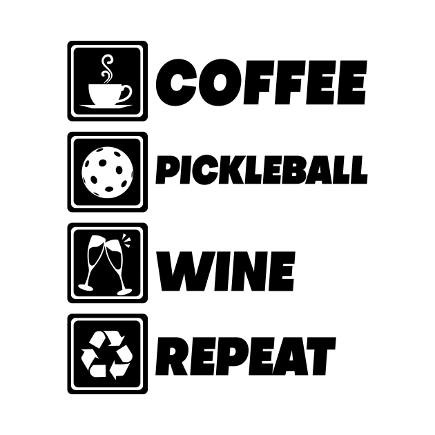'Coffee Pickleball Wine Repeat' Funny Pickleball Gift by ourwackyhome
