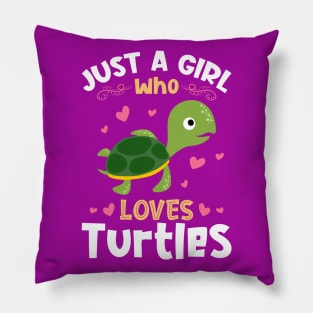 Just a Girl who Loves Turtles Pillow