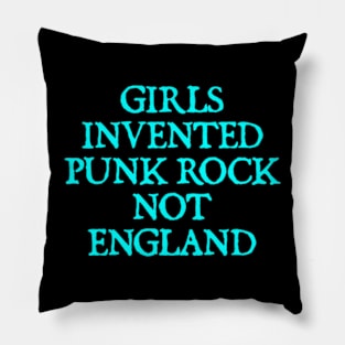 Girls Invented Punk Rock Not England Pillow