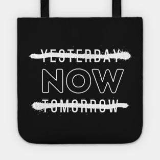 Yesterday-NOW-Tomorrow Tote