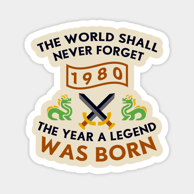 1980 The Year A Legend Was Born Dragons and Swords Design Magnet by Graograman