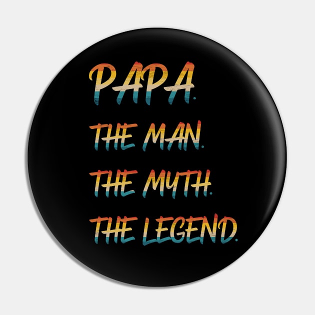 Papa The Man The Myth The Legend Pin by Scar