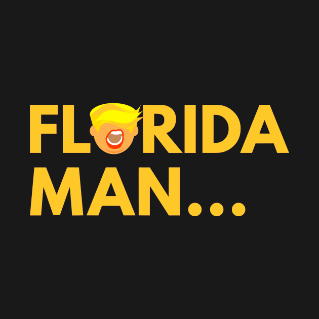 Florida Man... by Jolliez